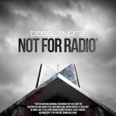 BASSLAYERZ - NOT FOR RADIO (FREE DOWNLOAD)