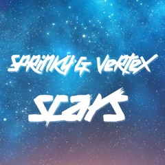 Sprinky & Vertex - Scars (FREE DOWNLOAD)