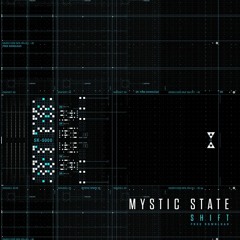 Mystic State - Shift [Free Download, Thanks for 5000]
