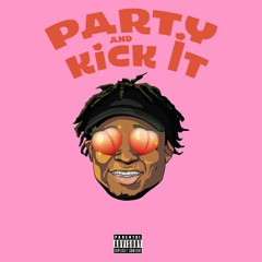 Party And Kick It [Prod. By SuperStarO]