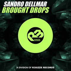 Sandro Dellmar - Brought Drops (Original Mix) OUT NOW