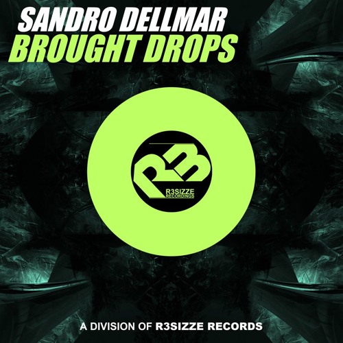 Sandro Dellmar - Brought Drops (Original Mix) OUT NOW