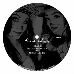 Luixar KL - We Like Nocilla (Artslaves Remix)