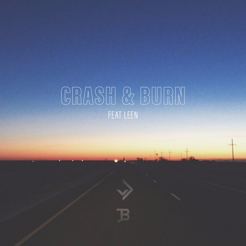 vin damato x Just Because - Crash & Burn (feat. LEEN)