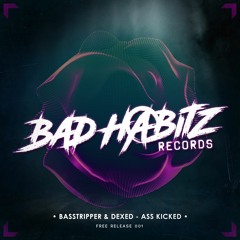 Basstripper & Dexed - Ass Kicked (Free Download)