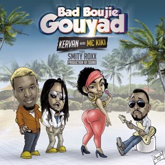 Bad Boujie Gouyad By Mc KiKi Feat. Smity Roxx