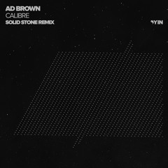 Ad Brown - Calibre (Solid Stone Remix) [Yin]
