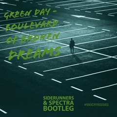 Green Day - Boulevard of Broken Dreams (Siderunners & Spectra Bootleg)