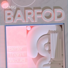 Tomas Barfod - Better Than I Would (Yaeji Remix)