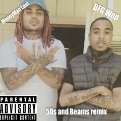 MoneyMan Loot X BFG Wop - 50s and Beams remix