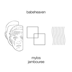 Babeheaven - Mylos Jambouree
