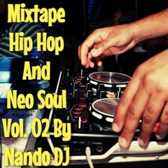Mixtape Hip Hop And Neo Soul Vol. 02 By Nando DJ