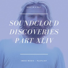 Soundcloud Discoveries Part XLIV
