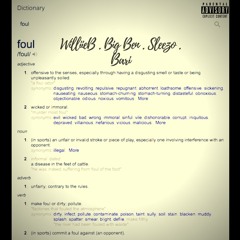 FOUL - WilliieB x Big Ben x Sleezo x Bari