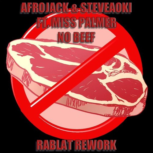 AFROJACK & STEVEAOKI FT.MISS PALMER - NO BEEF (RABLAT REWORK)