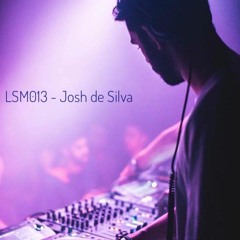 LSM013 - Josh de Silva