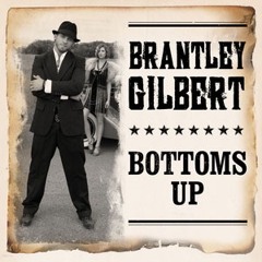 Bottoms Up-Brantley Gilbert (JBM Originals) Cover