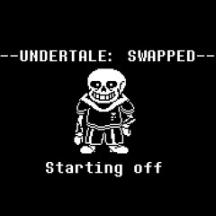 [UNDERTALE: SWAPPED] - 16 - Starting Off...(Last LMMS track)