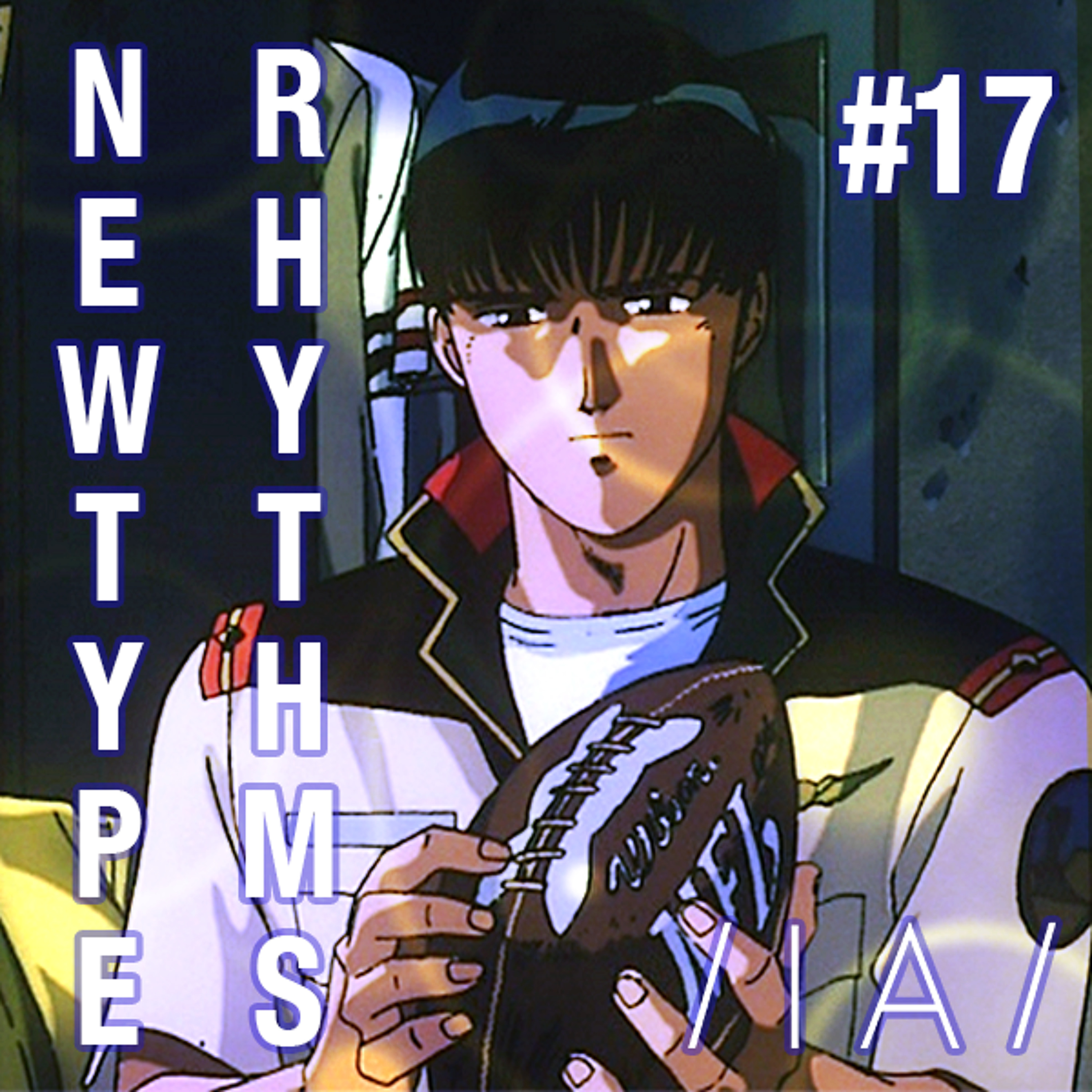 Newtype Rhythms #17 - Special Guest: xxxy episode artwork