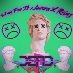 Stay For It X Aurora X Reims