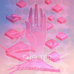 Shelter - Brandon Chatham Remix