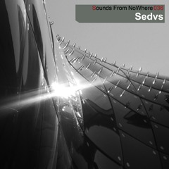 Sounds From NoWhere Podcast #036 - Sedvs
