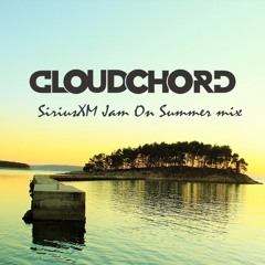 Cloudchord - Sirius XM Summer Mix