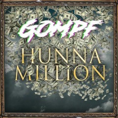 Gompf - Hunna Million