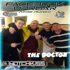 Facebook Uproar: Live Sunday Sessions (Feat The Doctor Vs Hotchkiss) 23/07/17