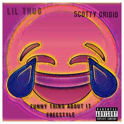 Lil Thug - Funny Thing About It Freestyle Ft. Scotty Grigio