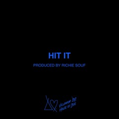Hit It [Prod. By Richie Souf]