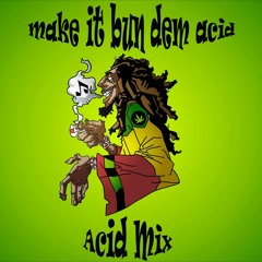 Neel303 - Make it bun dem acid (Acid Mix)