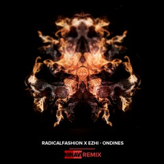 RADICALFASHION х EZHI ONDINES (NINAVI remix)
