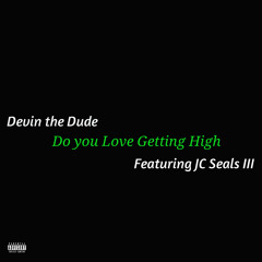 Do You Love Getting High Remix