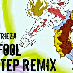 You Fool [Dubstep Remix]