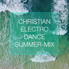 Christian Electro Dance Summer-Mix 2017 (mixed by MJ Deech)