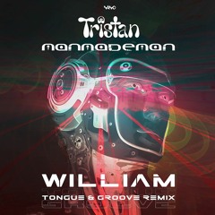 Tristan And Manmademan - William (Tongue & Groove Remix)**SAMPLE**Nano Records