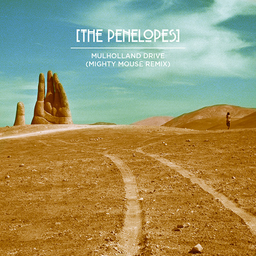 The Penelopes-Mulholland Drive (Mighty Mouse Remix)