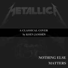 Nothing Else Matters (Metallica Cover) by Koen Janssen