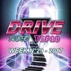 Drive Radio Top 10 Week 29 - 2017