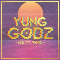 Y u n g  G o d z - 80D x Word