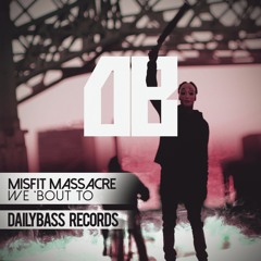 Misfit Massacre - We Bout To
