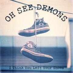 I Think You Left Your Shoes
