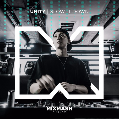 Unity - Slow It Down (Out Now!)