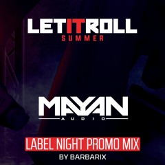 Mayan Audio @ Let It Roll 2017 / label night promo mix (by Barbarix)