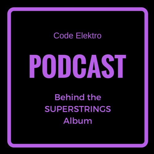 PODCAST: Behind the Superstrings album