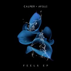 Calper x Ayelle - Feels EP
