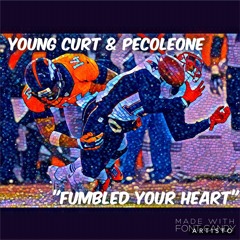 Young Curt & Pecoleone - Fumbled Your Heart (prod. by YoungCurtBeats)