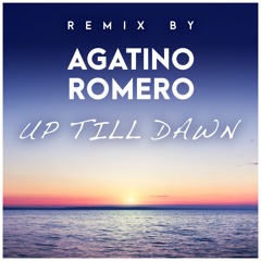 Lucas & Steve - Up Till Dawn (AGATINO ROMERO REMIX)