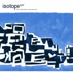 Isotope 217° - "Beneath The Undertow" from "The Unstable Molecule"
